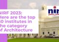 NIRF Rankings 2023: List of top 30 architecture institutes in India